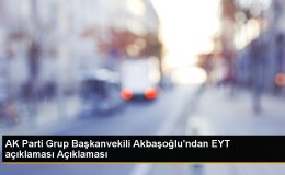 AK Parti Grup Başkanvekili Akbaşoğlu’ndan EYT açıklaması Açıklaması
