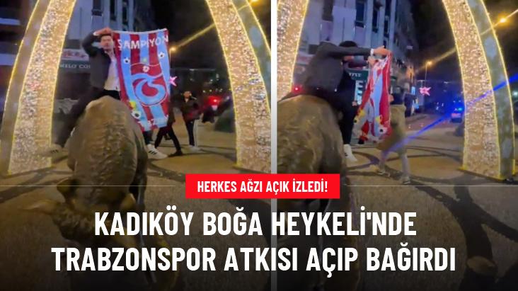 Kadıköy Boğa Heykeli’nde Trabzonspor atkısı açıp bağırdı